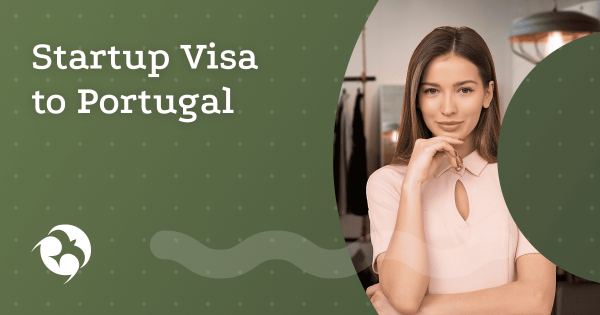 How to Obtain a Startup Visa for Portugal in 2025