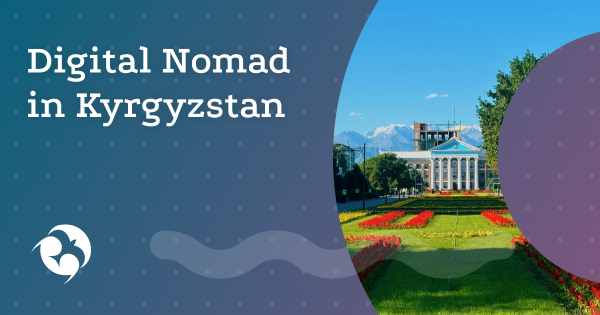 Kyrgyzstan approves permanent status of “Digital Nomad” for foreigners