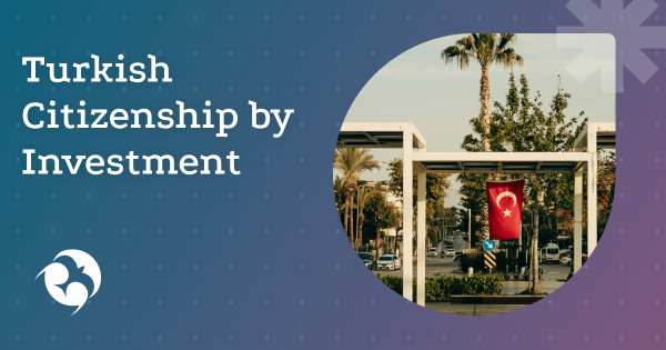 How to get Turkish citizenship for investments