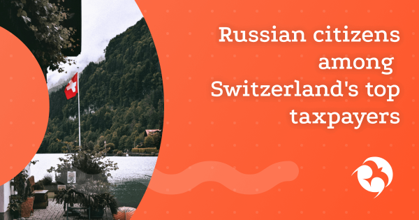 Russian citizens in Switzerland’s TOP taxpayers